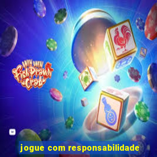 jogue com responsabilidade